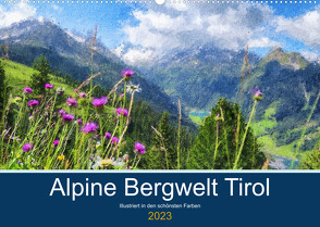 Alpine Bergwelt Tirol – Illustriert in den schönsten Farben (Wandkalender 2023 DIN A2 quer) von Frost,  Anja