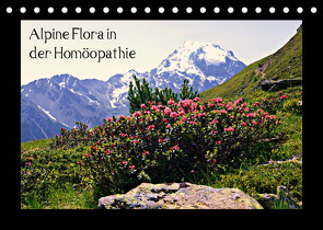 Alpine Flora in der Homöopathie (Tischkalender 2022 DIN A5 quer) von Schimon,  Claudia