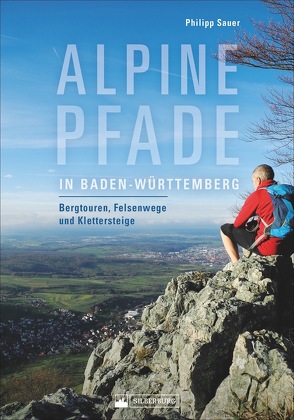 Alpine Pfade in Baden-Württemberg von Sauer,  Philipp