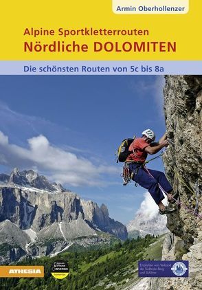 Alpine Sportkletterrouten – Nördliche Dolomiten von Oberhollenzer,  Armin