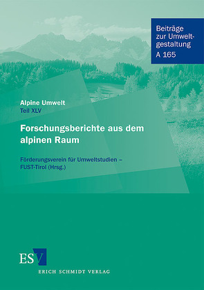 Alpine Umwelt – Teil XLV Forschungsberichte aus dem alpinen Raum von Deutz,  Armin, Hofbauer,  Peter, Kempter,  Iris, Klansek,  Erich, Muralt,  Gerald, Nopp-Mayr,  Ursula, Paulsen,  Peter, Reimoser,  Friedrich, Reimoser,  Susanne, Reiss-Enz,  Viktoria, Rieder,  Anton, Tataruch,  Frieda, Völk,  Friedrich, Winkelmayer,  Rudolf