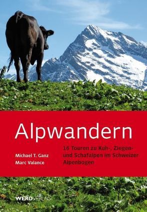 Alpwandern von Ganz,  Michael T., Valance,  Marc