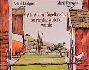 Als Adam Engelbrecht so richtig wütend wurde von Lindgren,  Astrid, Peters,  Karl Kurt, Törnqvist,  Marit