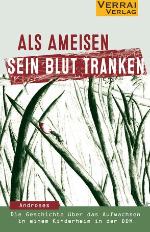 Als Ameisen sein Blut tranken von Androses,  .