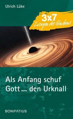 Als Anfang schuf Gott … den Urknall von Lüke,  Ulrich