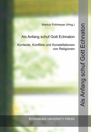 Als Anfang schuf Gott Echnaton von Pohlmeyer,  Markus