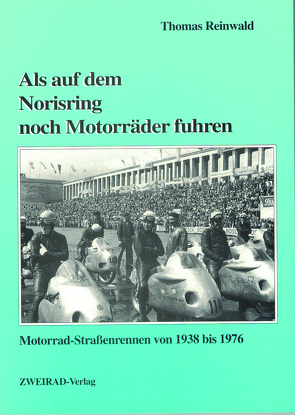 Als auf dem Norisring noch Motorräder fuhren von Reinwald,  Thomas, Thomaschek,  Mathias