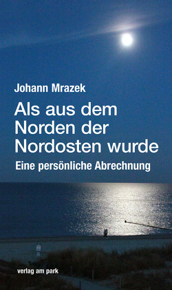 Als aus dem Norden der Nordosten wurde von Mrazek,  Johann