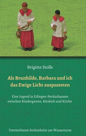 Als Brunhilde, Barbara und ich das Ewige Licht auspusteten von Stolle,  Brigitte