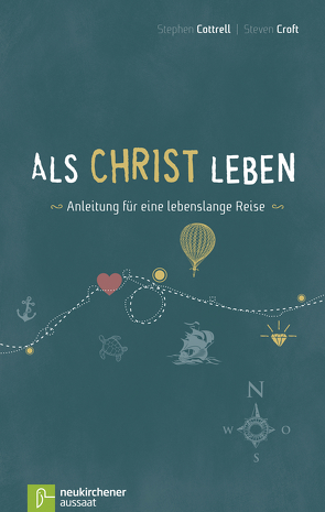 Als Christ leben von Cottrell,  Stephen, Croft,  Steven, Vorländer,  Christiane