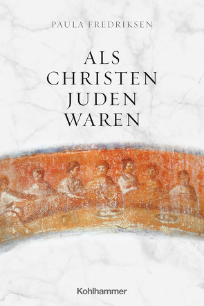 Als Christen Juden waren von Al-Suadi,  Soham, Ehrensperger,  Kathy, Fredriksen,  Paula, Naumann,  Susanne, Stegemann,  Ekkehard W.