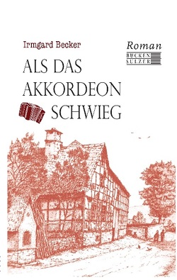 Als das Akkordeon schwieg von Becker,  Irmgard