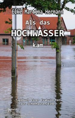 Als das Hochwasser kam von Hermann,  Elke Martina