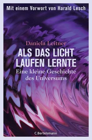 Als das Licht laufen lernte von Leitner,  Daniela