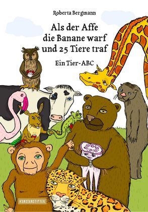 Als der Affe die Banane warf und 25 Tiere traf von Bergmann,  Roberta