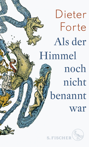 Als der Himmel noch nicht benannt war von Forte,  Dieter