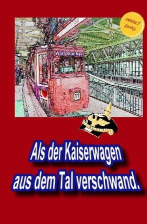 Als der Kaiserwagen aus dem Tal verschwand von Stachel,  Wolf