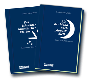 Als der Mond noch August hieß / Der Schneider himmlischer Kleider von Müller,  Friedrich Ludwig