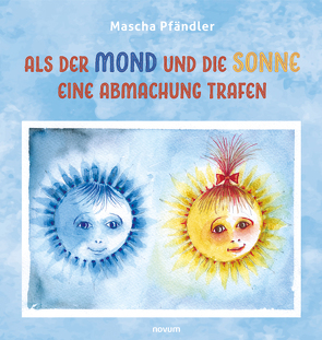 Als der Mond und die Sonne eine Abmachung trafen von Pfändler,  Mascha