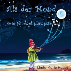 Als der Mond vom Himmel plumpste von Design,  Wonderland Cover, Haupt,  Linda Marie, Karwatt,  Bianca, Sathsarani,  Bhagya