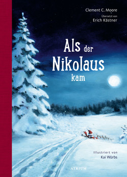 Als der Nikolaus kam von Kaestner,  Erich, Moore,  Clement C, Würbs,  Kai