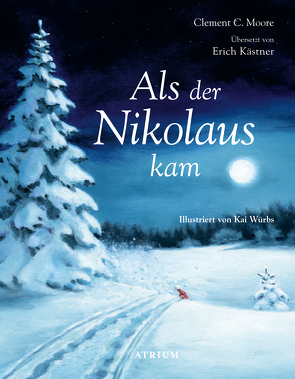 Als der Nikolaus kam von Kaestner,  Erich, Moore,  Clement C, Würbs,  Kai