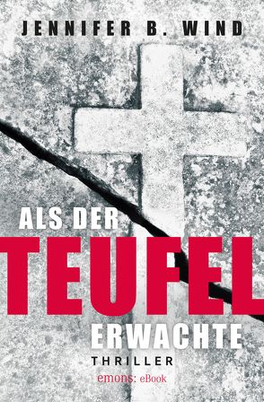 Als der Teufel erwachte von Wind,  Jennifer B.