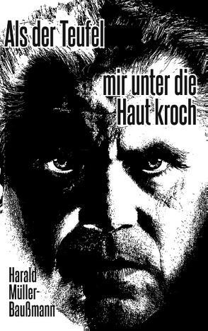 Als der Teufel mir unter die Haut kroch von Müller-Baußmann,  Harald