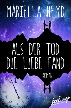 Als der Tod die Liebe fand von Heyd,  Mariella