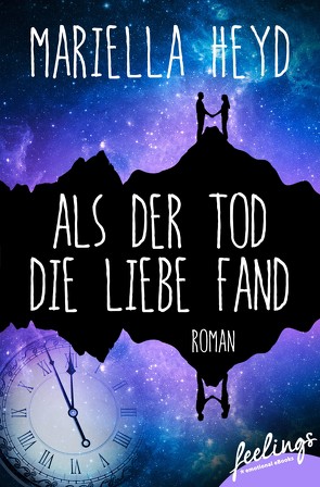 Als der Tod die Liebe fand von Heyd,  Mariella