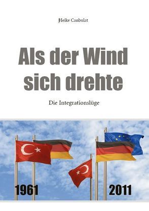 Als der Wind sich drehte von Canbulat,  Heike