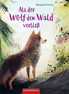 Als der Wolf den Wald verließ von Armino,  Monica, Knese,  Petra, Parry,  Rosanne