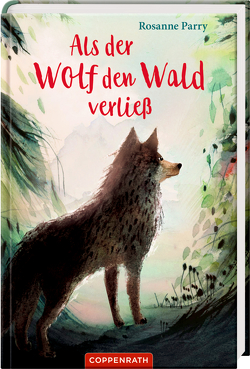 Als der Wolf den Wald verließ von Armino,  Monica, Knese,  Petra, Parry,  Rosanne