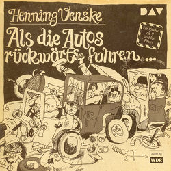Als die Autos rückwärts fuhren … von Gross,  Karlheinz, Venske,  Henning, Vogel,  Ursula