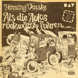 Als die Autos rückwärts fuhren … von Gross,  Karlheinz, Venske,  Henning, Vogel,  Ursula