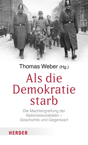 Als die Demokratie starb von Beck,  Hermann, Ferguson,  Niall, Gellately,  Robert, Giebel,  Wieland, Graaf,  Beatrice de, Hett,  Benjamin Carter, Ignatieff,  Michael, Richter,  Hedwig, Rosenfeld,  Gavriel, Russo,  Jonathan, Schlie,  Ulrich, Stone,  Marla, Weber,  Thomas, Ziblatt,  Daniel