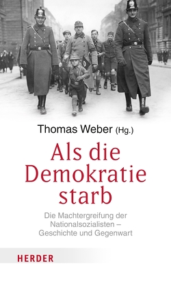 Als die Demokratie starb von Beck,  Hermann, Ferguson,  Niall, Gellately,  Robert, Giebel,  Wieland, Graaf,  Beatrice de, Hett,  Benjamin Carter, Ignatieff,  Michael, Richter,  Hedwig, Rosenfeld,  Gavriel, Russo,  Jonathan, Schlie,  Ulrich, Stone,  Marla, Weber,  Thomas, Ziblatt,  Daniel