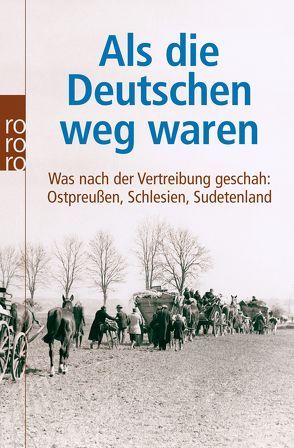 Als die Deutschen weg waren von Arburg,  Adrian von, Borodziej,  Wlodzimierz, Kostjaschow,  Juri, Lachauer,  Ulla, Rutsch,  Hans-Dieter, Schlanstein,  Beate, Schulz,  Christian