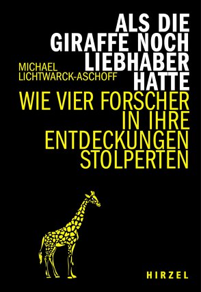 Als die Giraffe noch Liebhaber hatte von Lichtwarck-Aschoff,  Michael