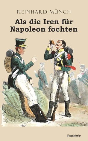 Als die Iren für Napoleon fochten von Münch,  Reinhard