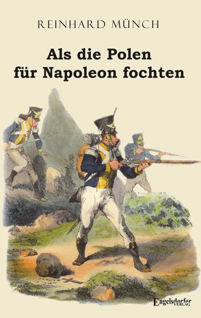 Als die Polen für Napoleon fochten von Münch,  Dr. Reinhard