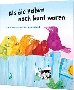 Als die Raben noch bunt waren von Holland,  Carola, Schreiber-Wicke,  Edith