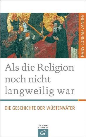 Als die Religion noch nicht langweilig war von Zander,  Hans Conrad