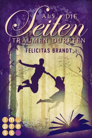 Als die Seiten träumen durften (Die Geschichtenspringer 3) von Brandt,  Felicitas