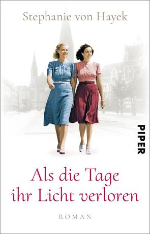 Als die Tage ihr Licht verloren von Hayek,  Stephanie von