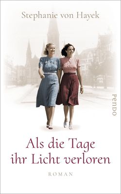 Als die Tage ihr Licht verloren von Hayek,  Stephanie von