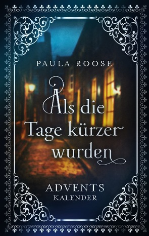 Als die Tage kürzer wurden von Roose,  Paula