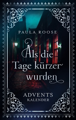 Als die Tage kürzer wurden von Roose,  Paula