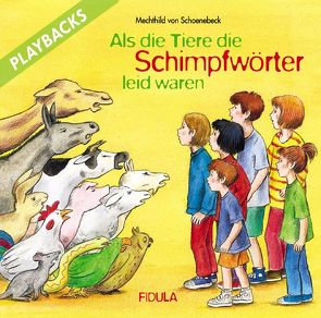 Als die Tiere die Schimpfwörter leid waren von Schoenebeck,  Mechthild von