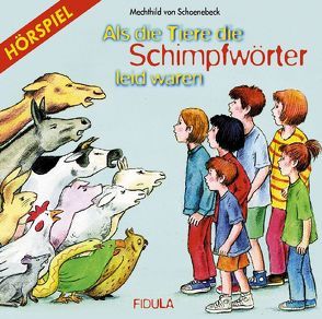 Als die Tiere die Schimpfwörter leid waren – CD von Schoenebeck,  Mechthild von